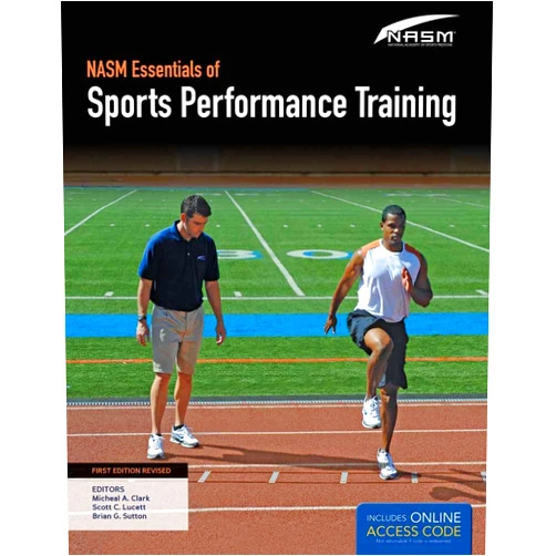 National Academy of Sports Medicine (NASM) NASM Essentials of Sports Performance Training: First Edition Revised