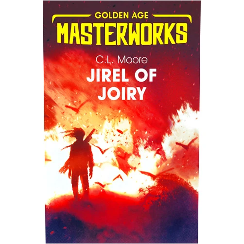 By C.L. Moore (Author) Jirel of Joiry (Golden Age Masterworks)