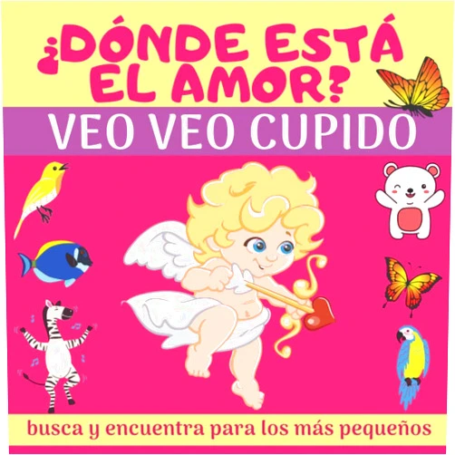 Magdalena Maritima ¿Dónde está el amor? Veo Veo Cupido | Busca y encuentra para los más pequeños: Un creativo cuaderno de actividades | Un regalo para niños | Pájaros, animales y más (Spanish Edition)