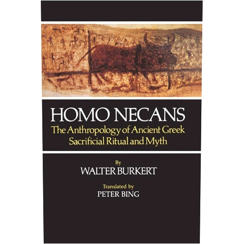 Walter Burkert,Peter Bing Homo Necans: The Anthropology of Ancient Greek Sacrificial Ritual and Myth