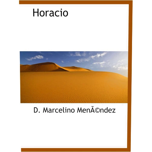 D. Marcelino MenÃ©ndez Horacio (Spanish Edition)