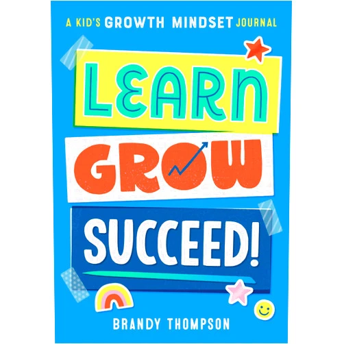 Brandy Thompson Learn, Grow, Succeed!: A Kid's Growth Mindset Journal