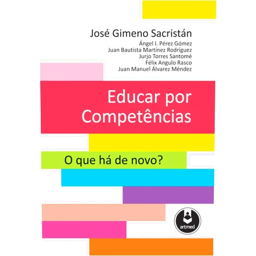 Portuguese Brazilian Edition by José Gimeno Sacristán (Author) Educar por Competências. O que Há de Novo? (Em Portuguese do Brasil)