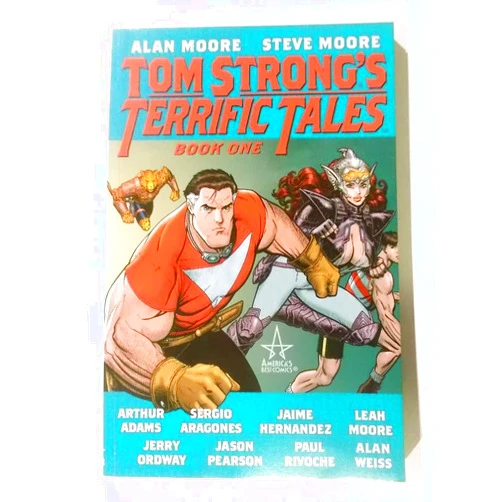By Alan Moore (Author), Leah Moore (Author), Steve Moore (Author) & 0 more Tom Strong's Terrific Tales: Book 01