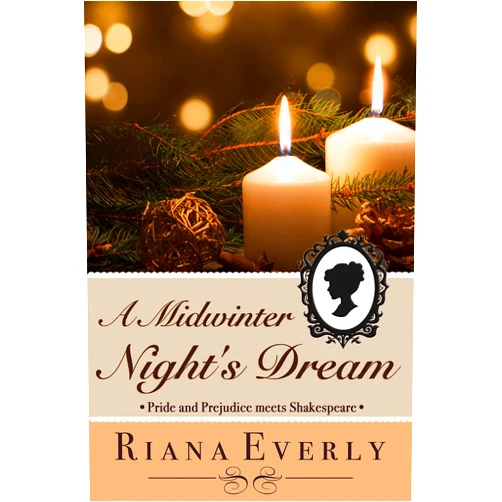 By Riana Everly (Author) Format: Kindle Edition A Midwinter Night's Dream: Pride and Prejudice meets Shakespeare