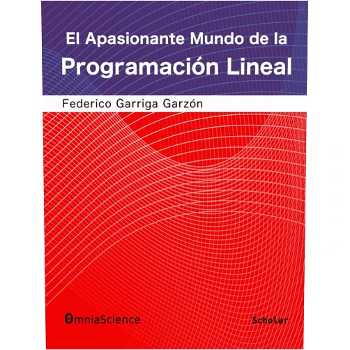 Spanish Edition by Federico Garriga Garzón (Author) El apasionante mundo de la programación lineal (Spanish Edition)