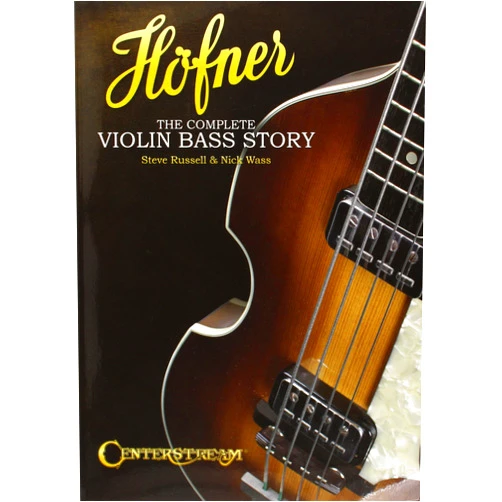 By Steve Russell (Author), Nick Wass (Author) Hofner - The Complete Violin Bass Story