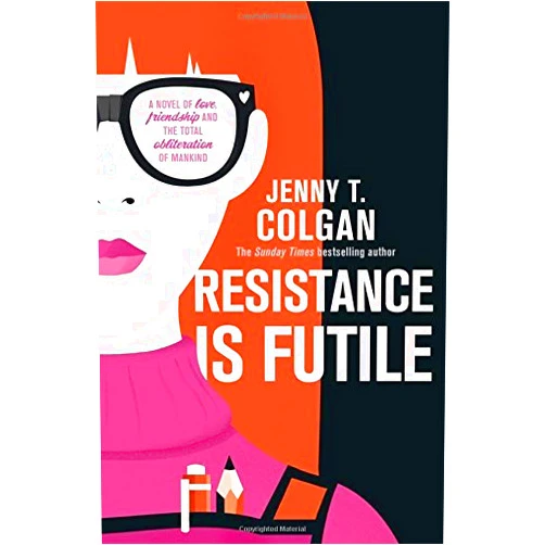 By Jenny T. Colgan (Author) Resistance Is Futile by Jenny T. Colgan (28-May-2015) Hardcover
