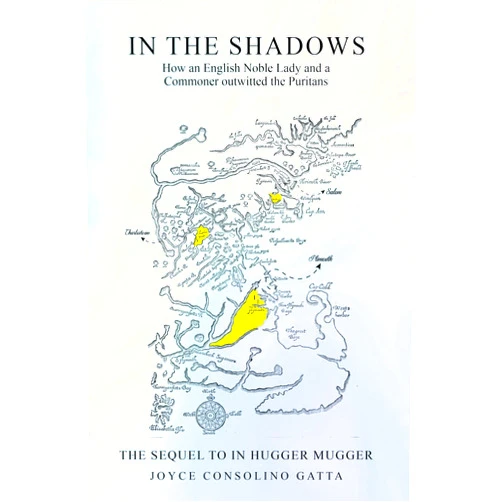Joyce Consolino Gatta In the Shadows: How an English noble lady and a commoner Outwitted the Puritans