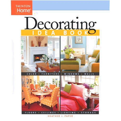 Heather J. Paper Decorating Idea Book (Taunton Home Idea Books)