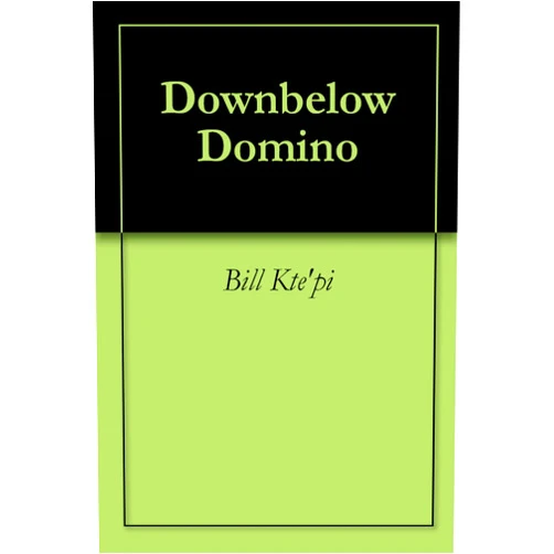 Bill Kte'pi Downbelow Domino