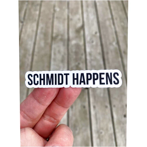 Crafts4u Schmidt Happens Sticker, Laptop Sticker, Water Bottle Sticker, Phone Sticker, Window Sticker, Schmidt Sticker, TV Show Sticker