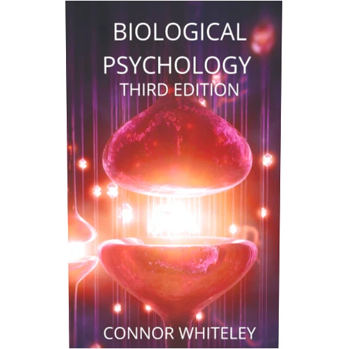 Connor Whiteley Biological Psychology: Third Edition (An Introductory Series)