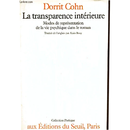 French Edition by Dorrit Cohn (Author) La Transparence intérieure: Modes de représentation de la vie psychique dans le roman
