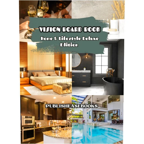 D. H. Greystone Vision Board Book: Home & Lifestyle Deluxe Edition: Visualize Your Dream Lifestyle: 500+ Stunning Images for Crafting Your Ideal Home and Lifestyle ... Guide for Women & Men
