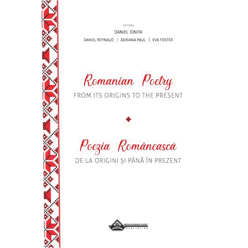 Daniel Ionita,Daniel Reynaud,Adriana Paul Romanian Poetry from its Origins to the Present: A Bilingual Anthology