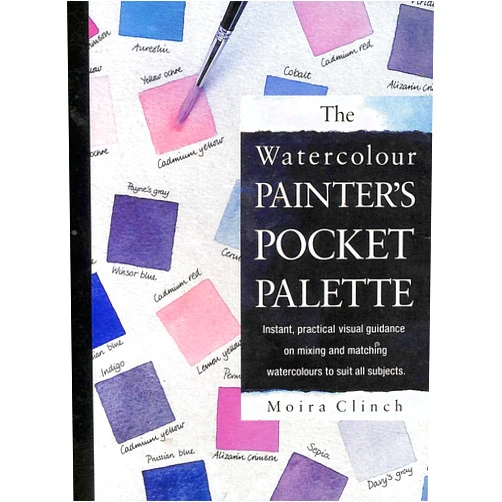 By Moira Clinch (Author) Watercolour Painter's Pocket Palette