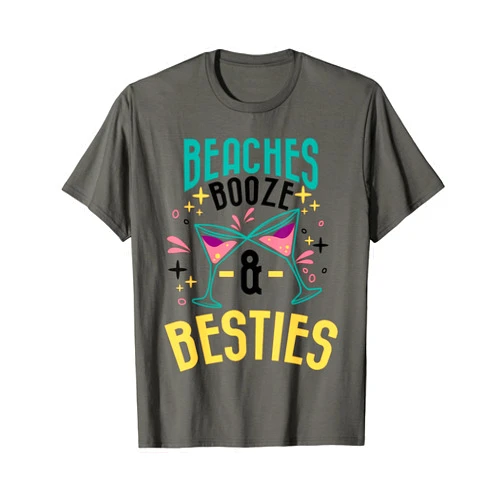 Bachelorette Beach Matching Liquor Drinking Party Beaches Booze And Besties Funny Summer Weekend Gift Women T-Shirt