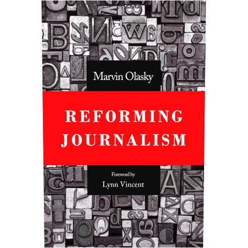 Marvin Olasky Reforming Journalism