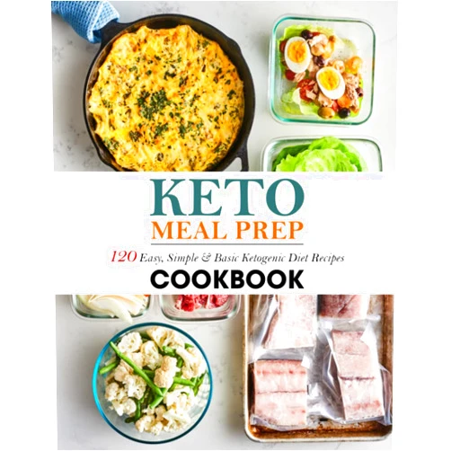 Anna Skiles Keto Meal Prep Cookbook: 120 Easy, Simple & Basic Ketogenic Diet Recipes