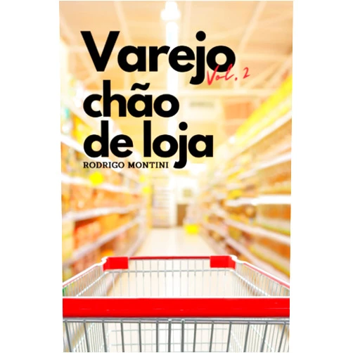 Rodrigo Montini,Nathalia Rosa Montini Varejo: Volume 2: Chão de Loja (Portuguese Edition)