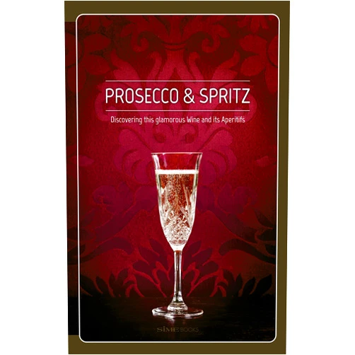 Elisa Giraud,Leonardo Cisotto,Arcangelo Piai & Friends,Antonio Padovan Prosecco & Spritz: Discovering this Glamorous Wine and Its Aperitifs