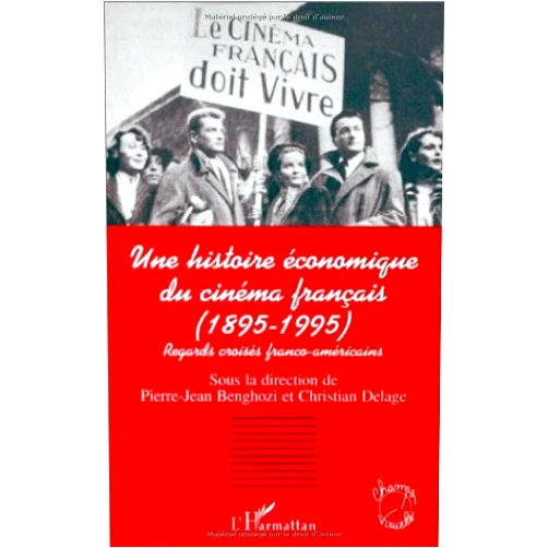 French Edition by Pierre-Jean Benghozi (Author) HISTOIRE (UNE) ECONOMIQUE DU CINEMA FRANÇAIS (1985-1995): Regards croisés franco-américains