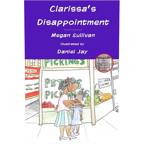 By Megan Sullivan (Author), Daniel Jay (Illustrator) Clarissa's Disappointment: And Resources for Families, Teachers and Counselors of Children of Incarcerated Parents