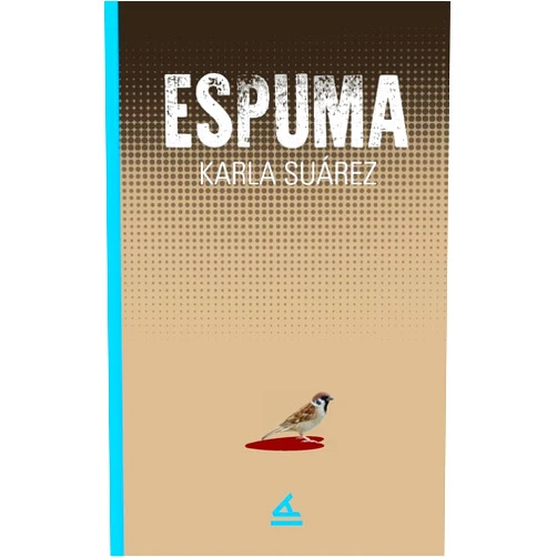 Karla Suárez Espuma (Spanish Edition)