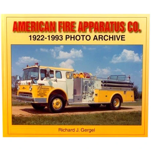 Richard J. Gergel American Fire Apparatus Co. 1922-1993 Photo Archive