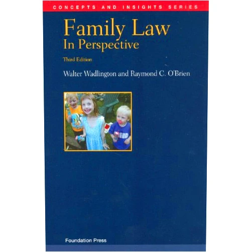 Walter Wadlington,Raymond C. O'Brien Family Law in Perspective, 3d (Concepts and Insights)