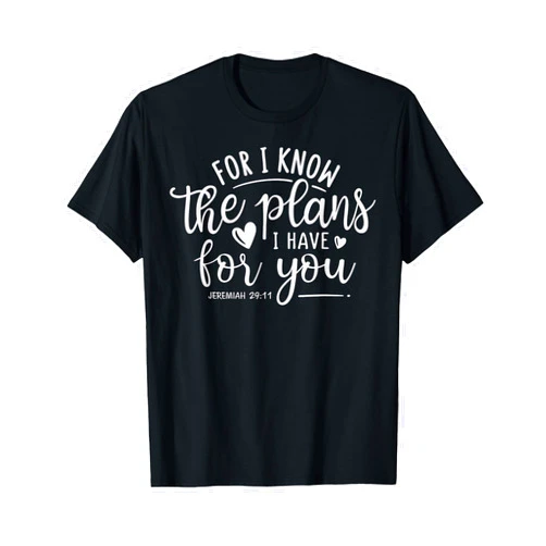 God is Good Christian Gifts and Apparel for I Know The Plans I Have for You. Jeremiah 29:11 Bible T-Shirt