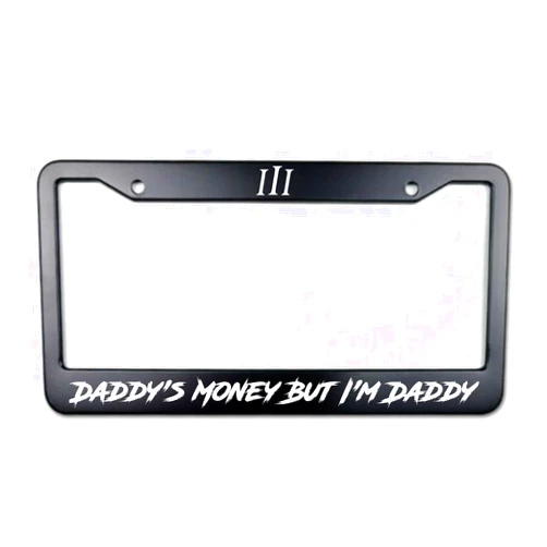 Generic Daddy's Money But I'm Daddy Plate Frame, Black