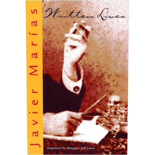 Javier Marías,Margaret Jull Costa Written Lives