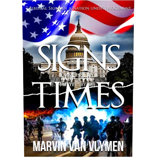 By Marvin Van Vlymen (Author) Format: Kindle Edition Signs of the Times: 7 Biblical Signs of a Nation under Judgement