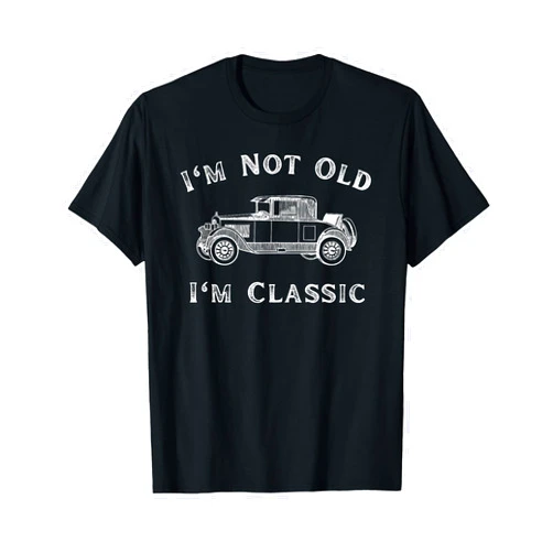 SModk I'm Not Old I'm Classic Funny Car Quote Retro Vehicle T-Shirt