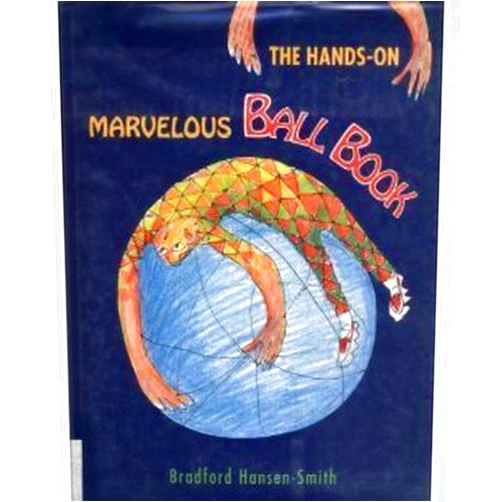 By Bradford Hansen-Smith (Author) The Hands-On Marvelous Ball Book