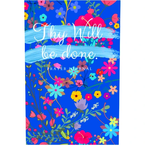 Franklynn Rae Thy Will Be Done Prayer Journal: Praying God's will over your life.