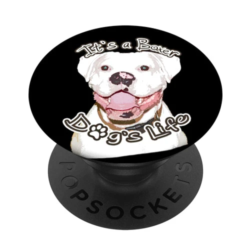 It's a Boxer Dog's Life by DogsLife White Boxer Gift- Dog's Life PopSockets PopGrip: Swappable Grip for Phones & Tablets