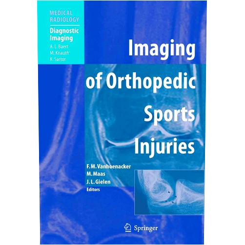 Filip M. Vanhoenacker,Mario Maas,Jan L.M.A. Gielen,A.L. Baert,C. Faletti Imaging of Orthopedic Sports Injuries (Medical Radiology)