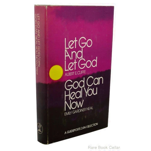 By Albert E. Cliffe (Author), Emily Gardiner Neal (Author) Let Go and Let God: God Can Heal You Now (Guidepost 2-IN-1 Selection)