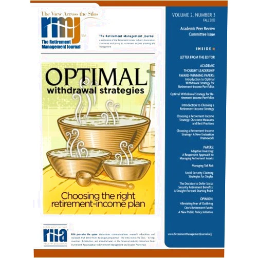 Robert J. Powell III,Michael Zwecher,David Blanchett,Maciej Kowara,Peng Chen,Robert P. Seawright,Wade D. Pfau,Sam Pittman,Rod Greenshields,Stephen C. Sexauer The Retirement Management Journal: Vol. 2, No. 3, Academic Peer Review Committee Issue