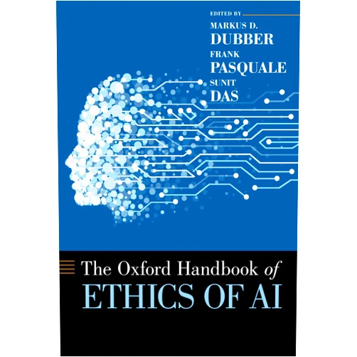 By Markus Dubber (Author), Frank Pasquale (Author), Sunit Das (Author) & 0 more Oxford Handbook of Ethics of AI
