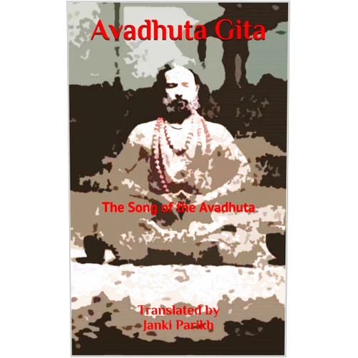By Janki Parikh (Author) Format: Kindle Edition Avadhuta Gita: The Song of the Avadhuta