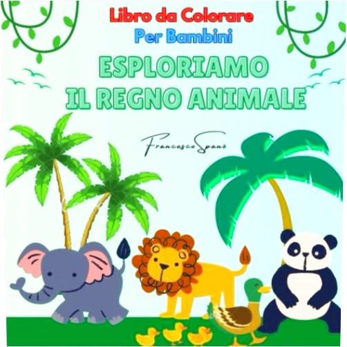 Francesco Spanò Esplorando il regno animale (Italian Edition)