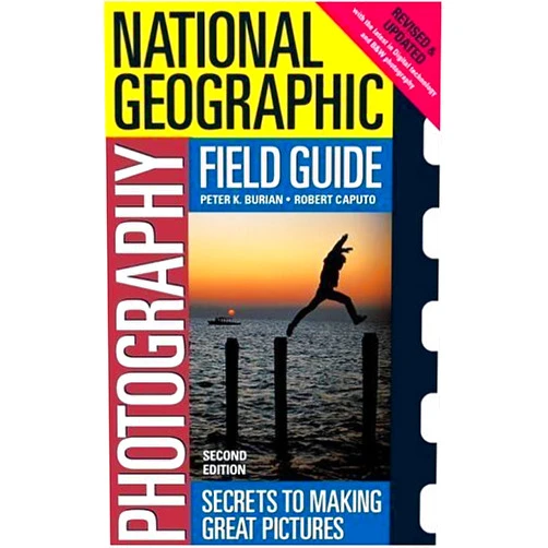 By Peter Burian (Author), Bob Caputo (Author) National Geographic Photography Field Guide: Secrets to Making Great Pictures, Second Edition