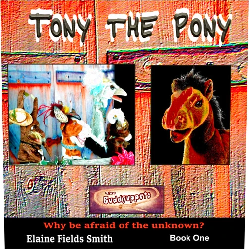 Elaine K Smith,Elaine Fields Smith Tony the Pony (The Buddyuppets)