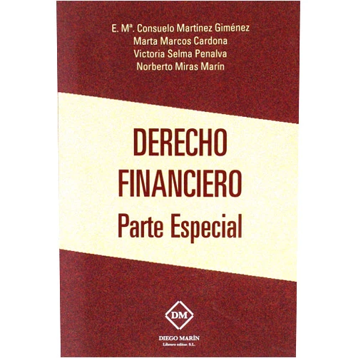 ELVIRA MARIA CONSUELO MARTINEZ GIMENEZ,MARTA MARCOS CARDONA,VICTORIA SELMA PENALVA,NORBERTO MIRAS MARIN DERECHO FINANCIERO PARTE ESPECIAL (Spanish Edition)