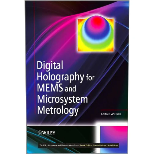 By Anand Asundi (Author) Format: Kindle Edition Digital Holography for MEMS and Microsystem Metrology (The Wiley Microsystem and Nanotechnology Series Book 8)