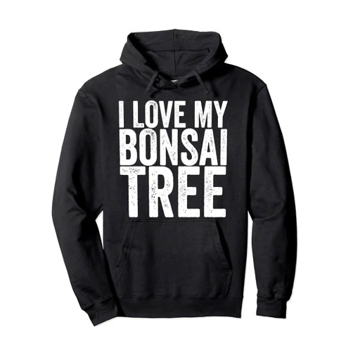I Love My Bonsai Tree Pullover Hoodie